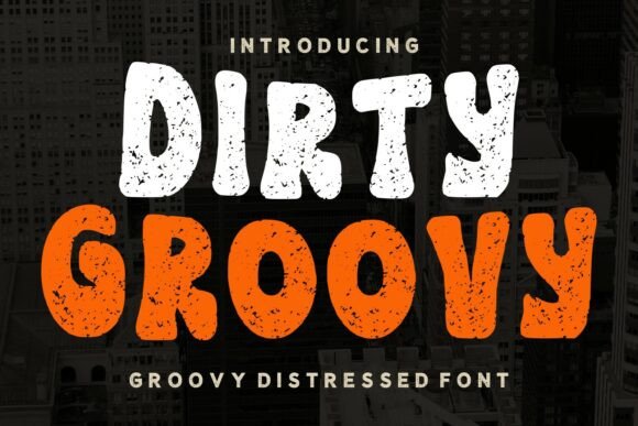 Dirty Groovy: The Typeface That Brings Retro Grit to Modern Design